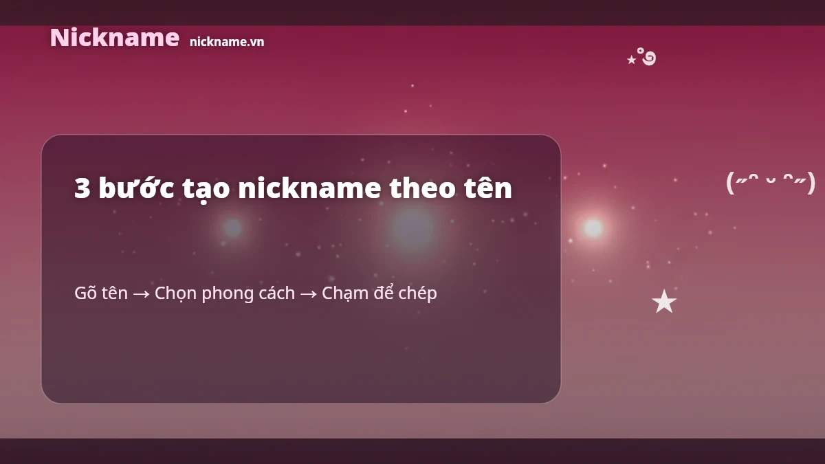 Ba bước tạo nickname theo tên: gõ tên, chọn phong cách, chạm để chép