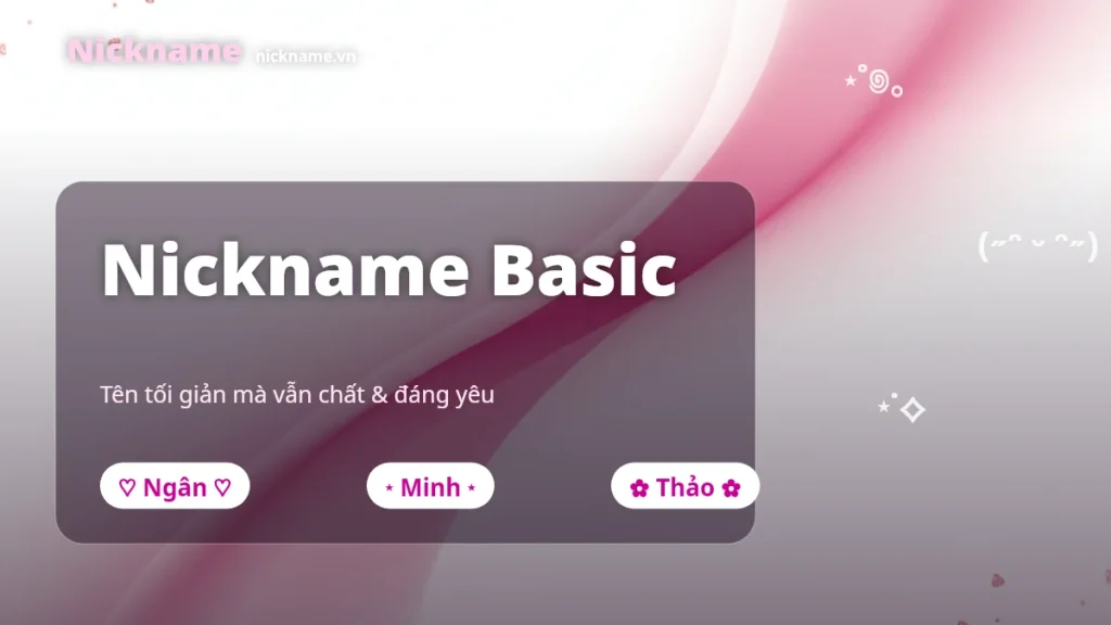 Tên Basic 2026 ❤️ Cách Tạo Nickname Basic Đẹp