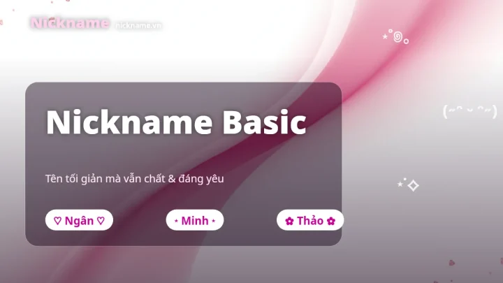 Tên Basic 2026 ❤️ Cách Tạo Nickname Basic Đẹp