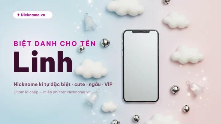 Biệt Danh Cho Tên Linh 2026 ❤️ 122+ Nickname Đẹp