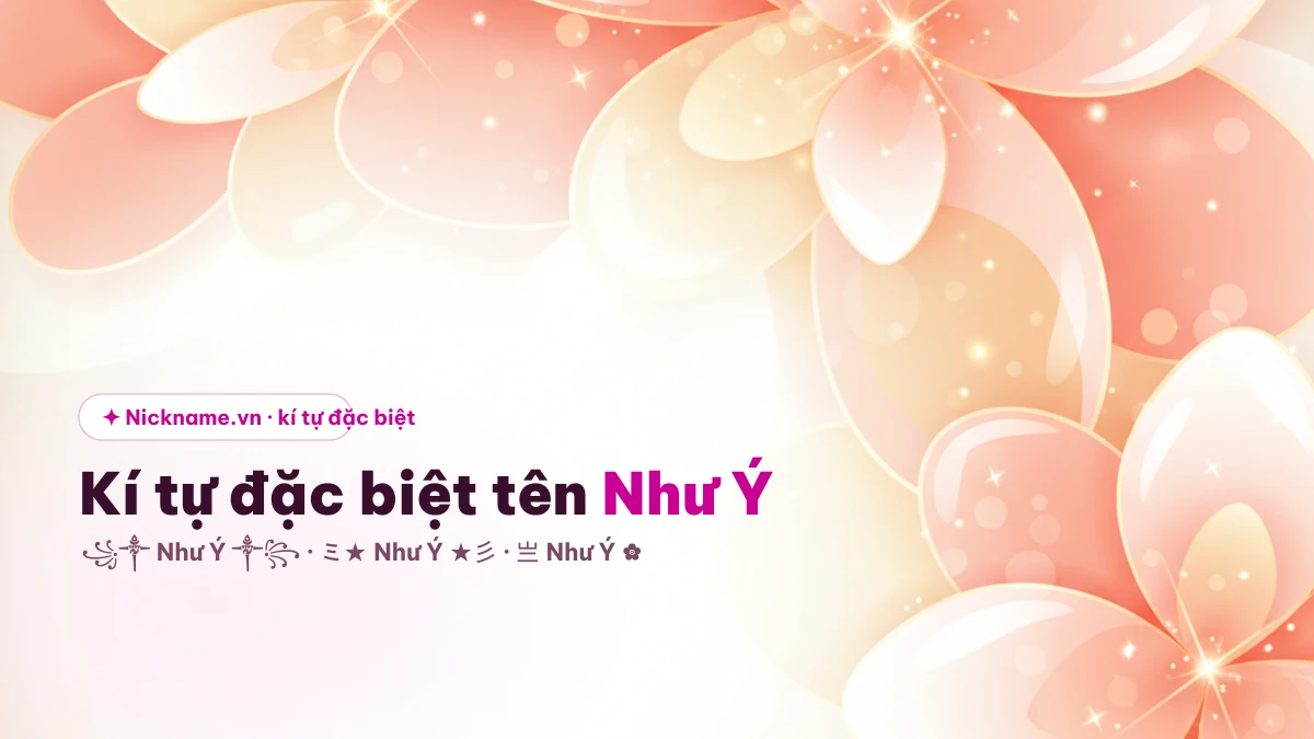 Kí tự đặc biệt cho tên Như Ý để tạo nickname đẹp