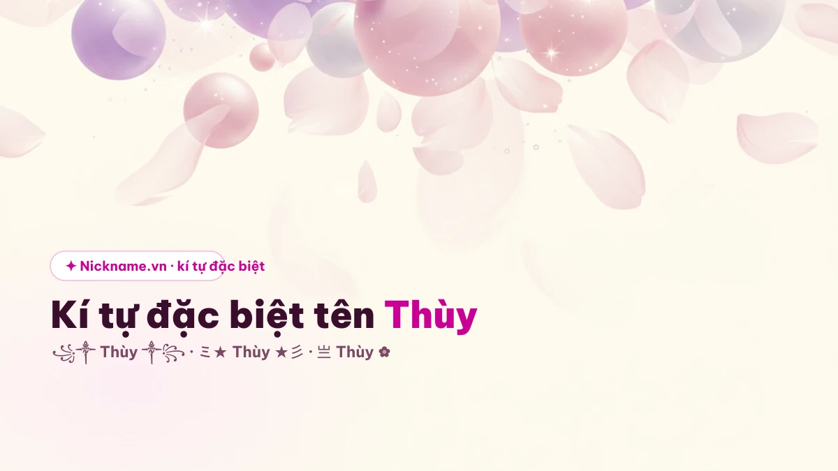 Kí tự đặc biệt cho tên Thùy để tạo nickname đẹp