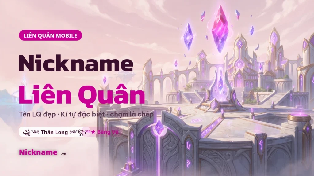 Nickname Liên Quân đẹp, kí tự đặc biệt