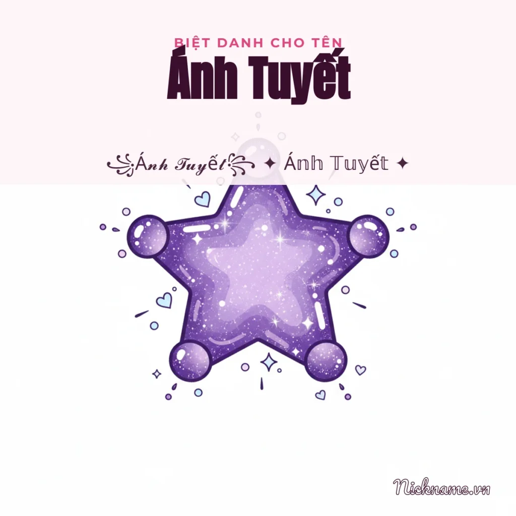 Biệt Danh Cho Tên Ánh Tuyết 2026 ❄️ 176+ Mẫu Đẹp Miễn Phí
