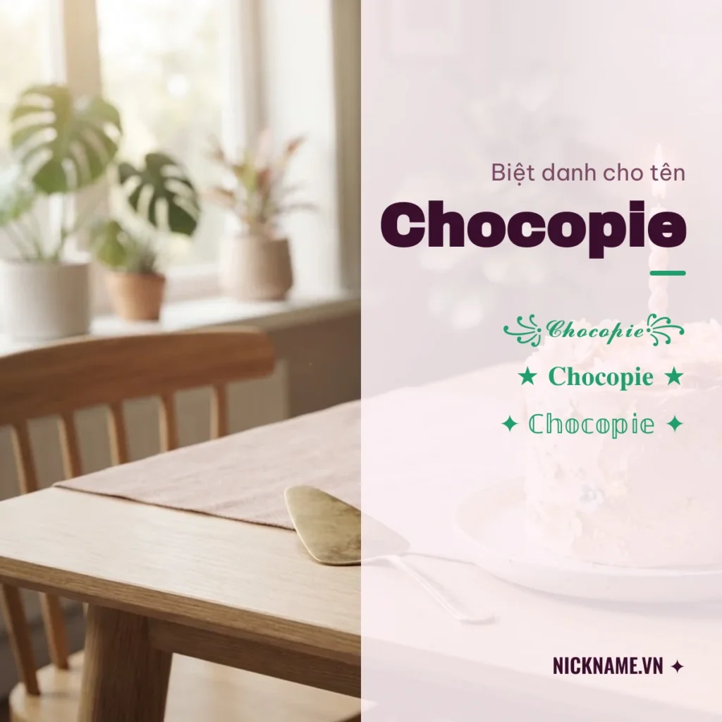 Biệt Danh Cho Tên Chocopie 2026 🍫 158+ Mẫu Cute Miễn Phí