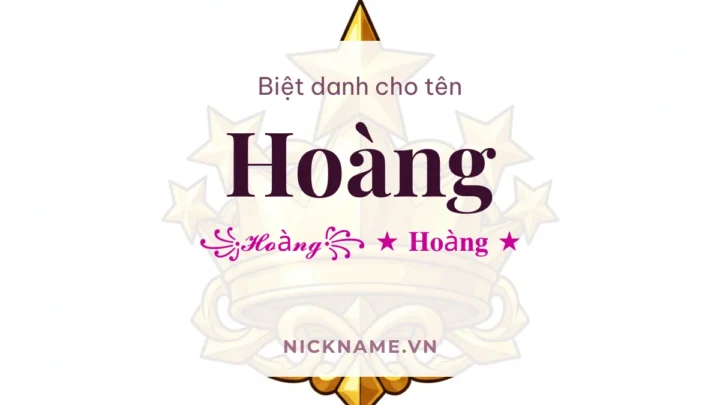 Biệt Danh Cho Tên Hoàng 2026 👑 175+ Mẫu Ngầu Miễn Phí