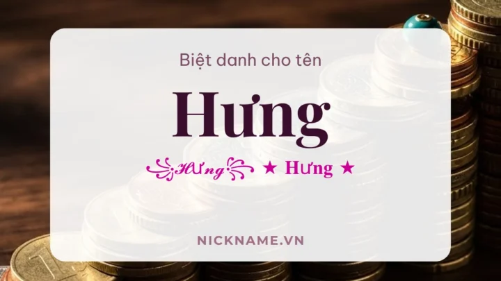 Biệt Danh Cho Tên Hưng 2026 🌅 175+ Mẫu Ngầu Miễn Phí