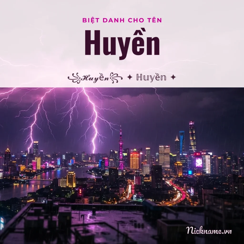 Biệt Danh Cho Tên Huyền 2026 🌙 139+ Mẫu Đẹp Miễn Phí