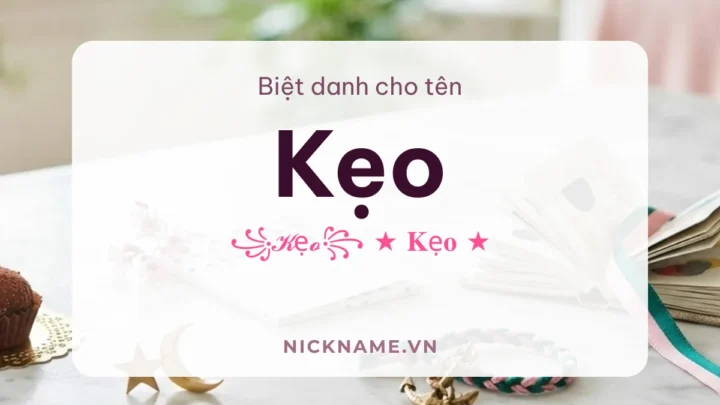 Biệt Danh Cho Tên Kẹo 2026 🍬 165+ Mẫu Cute Miễn Phí
