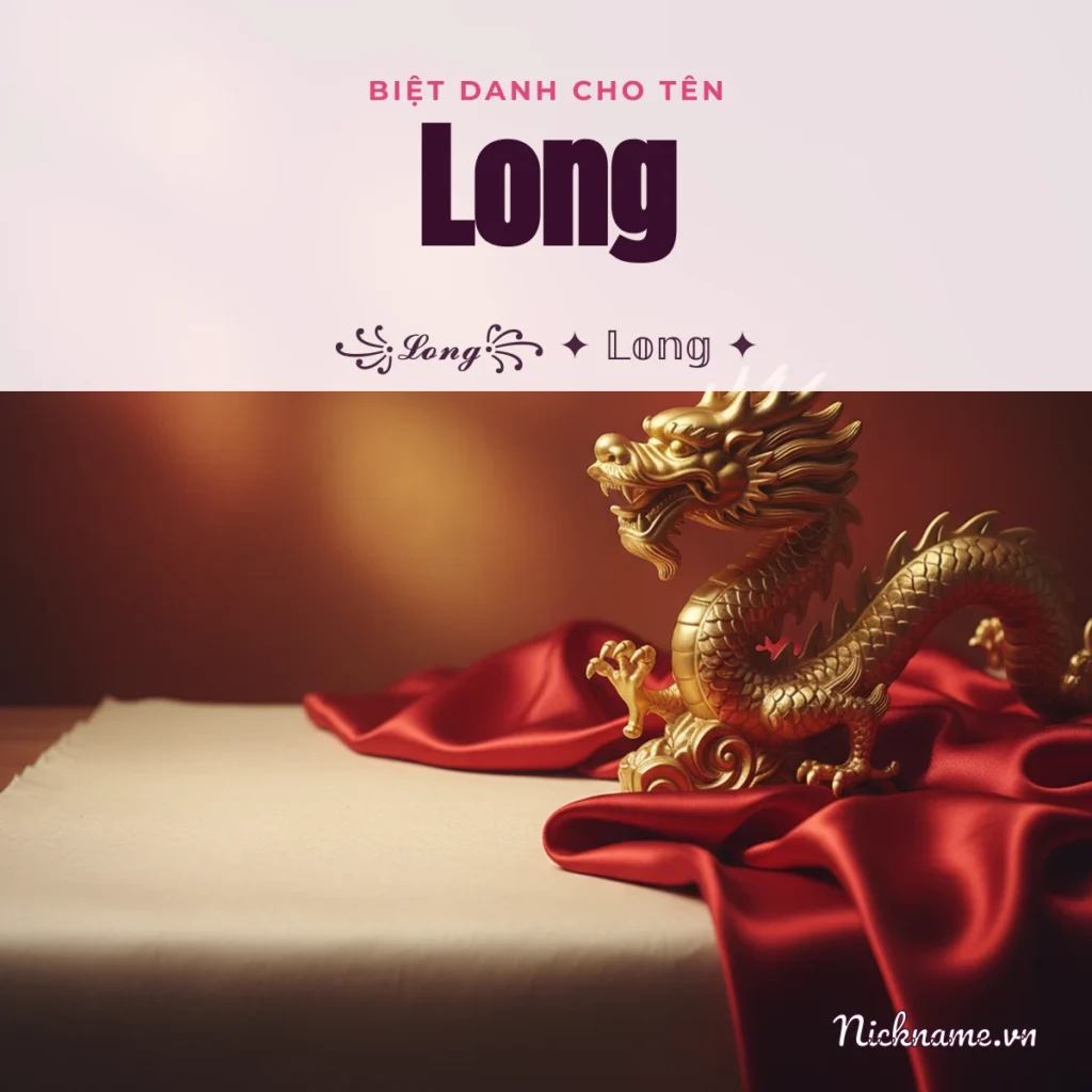 Biệt Danh Cho Tên Long 2026 🐉 172+ Mẫu Ngầu Miễn Phí