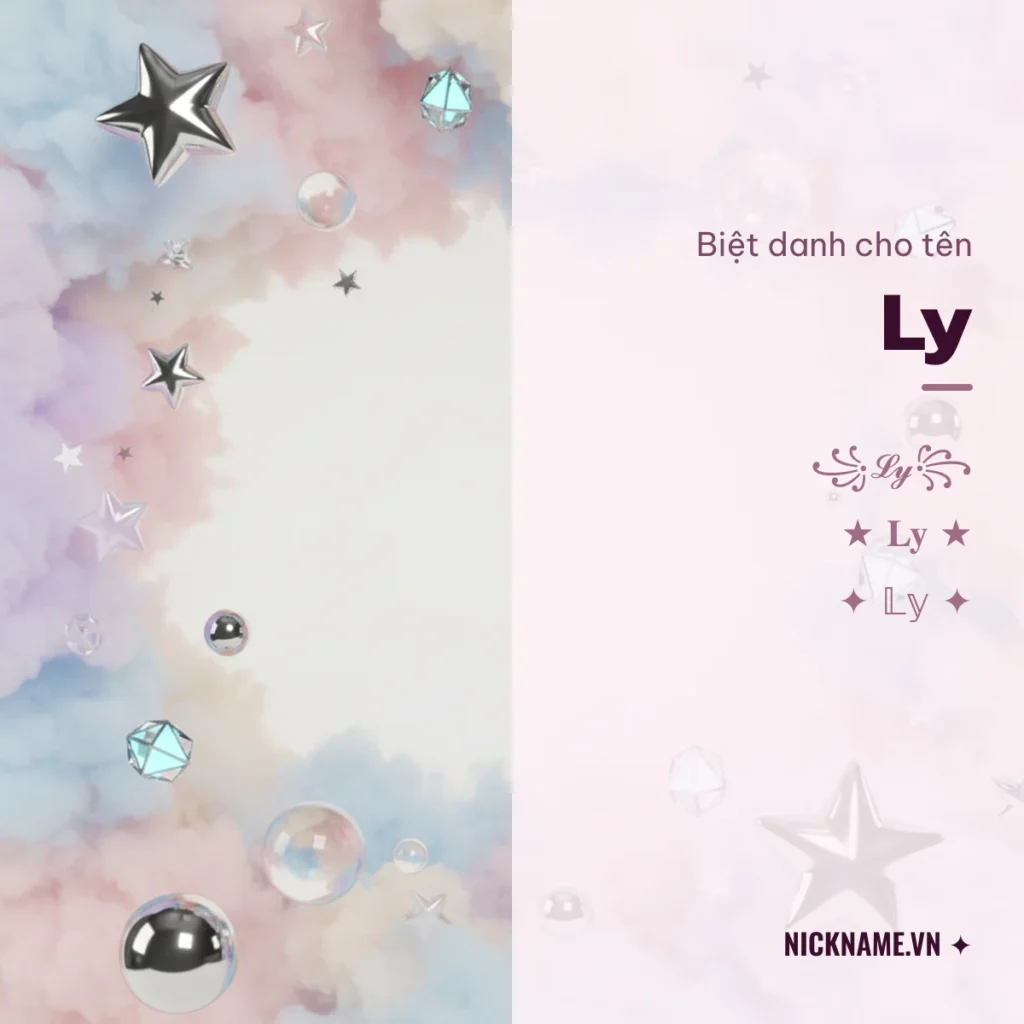 Biệt Danh Cho Tên Ly 2026 💠 176+ Mẫu Đẹp Miễn Phí