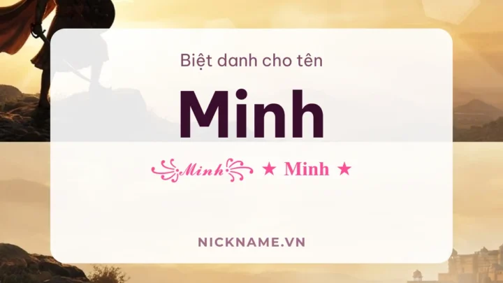 Biệt Danh Cho Tên Minh 2026 🌞 157+ Mẫu Ngầu Miễn Phí