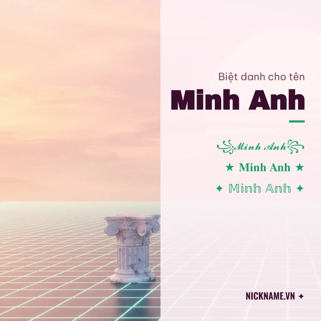 Biệt Danh Cho Tên Minh Anh 2026 ✨ 139+ Mẫu Đẹp Miễn Phí