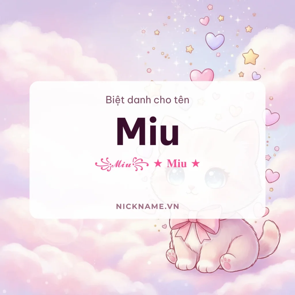 Biệt Danh Cho Tên Miu 2026 🐱 150+ Mẫu Cute Miễn Phí