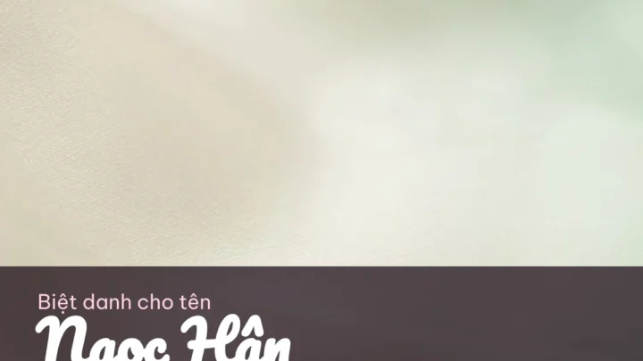Biệt Danh Cho Tên Ngọc Hân 2026 💎 175+ Mẫu Đẹp Miễn Phí