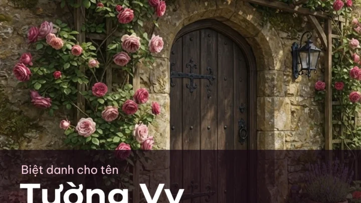 Biệt Danh Cho Tên Tường Vy 2026 🌹 133+ Mẫu Đẹp Miễn Phí