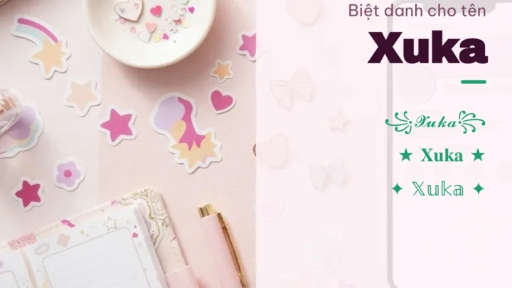 Biệt Danh Cho Tên Xuka 2026 🎀 152+ Mẫu Cute Miễn Phí