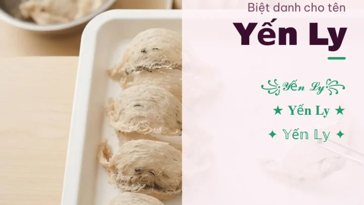 Biệt Danh Cho Tên Yến Ly 2026 🕊️ 152+ Mẫu Đẹp Miễn Phí