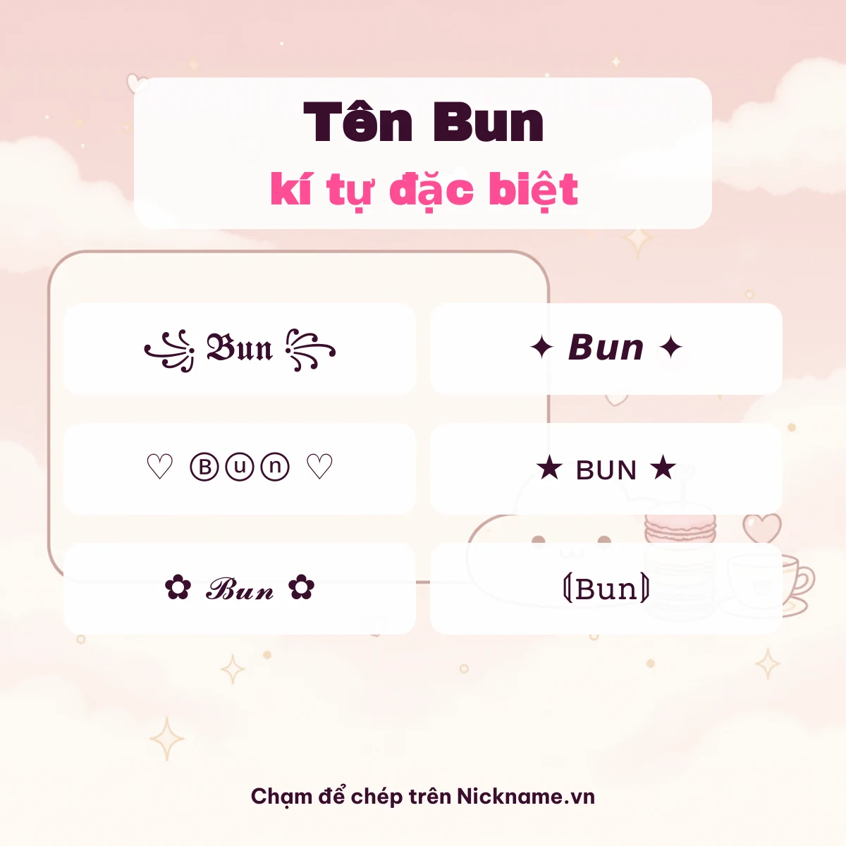 Tên Bun kí tự đặc biệt: 6 kiểu chữ Unicode để chép