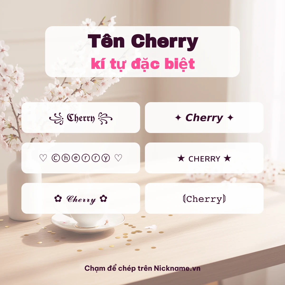 Tên Cherry kí tự đặc biệt: 6 kiểu chữ Unicode để chép