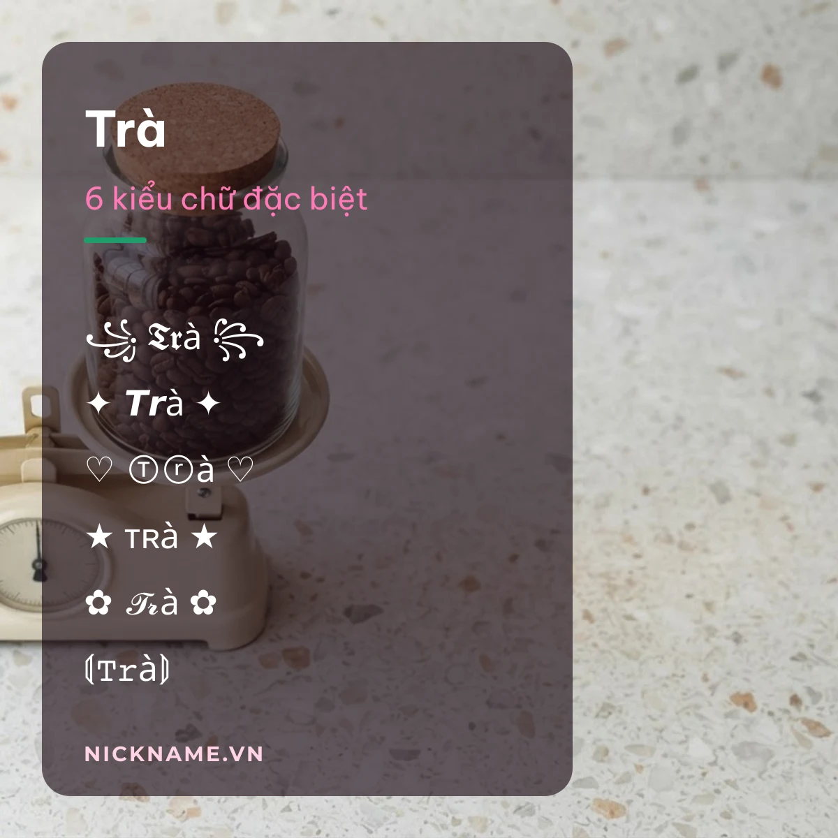 Tên Trà kí tự đặc biệt: 6 kiểu chữ Unicode để chép